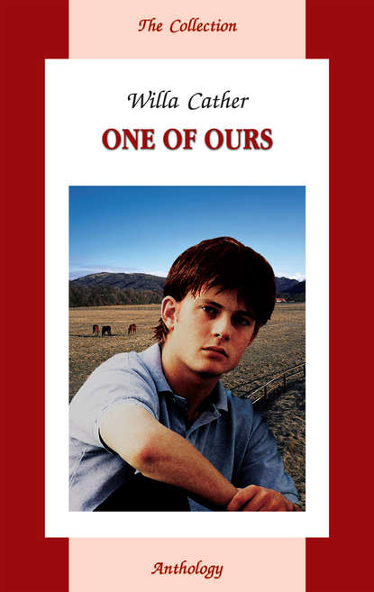 Книга Уилла Кэсер, Уилла Сиберт Кэсер One of Ours / Один из наших