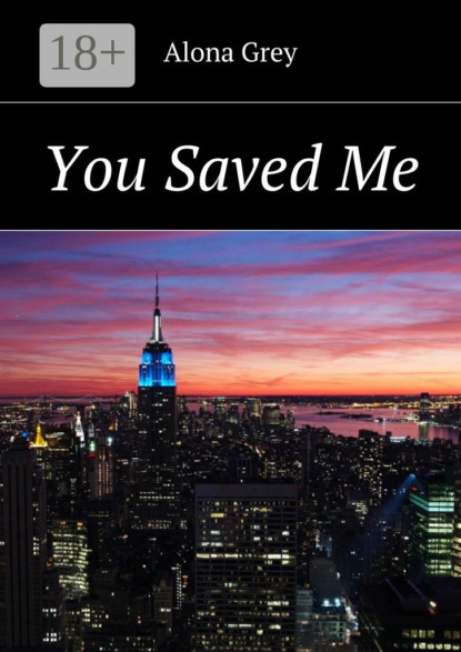 Книга Alona Grey You Saved Me