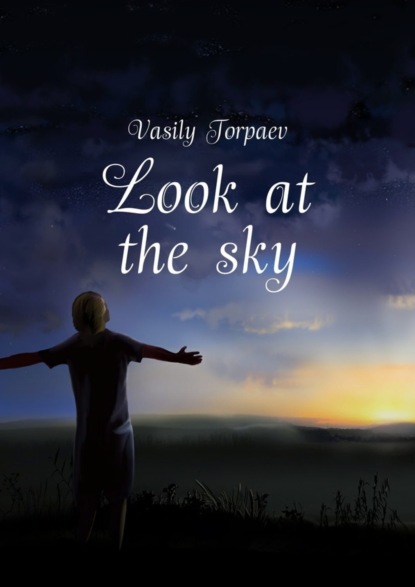 Книга Vasily S. Torpaev Look at the sky