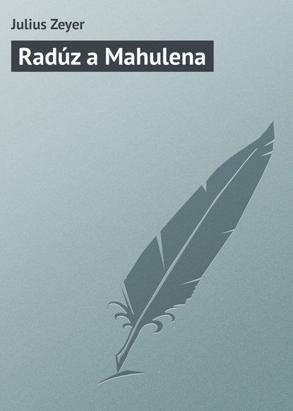 Книга Julius Zeyer Radúz a Mahulena