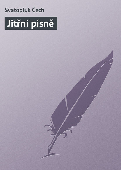 Книга Svatopluk Cech Jitřní písně
