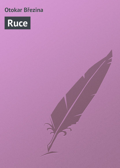 Книга Otokar Březina Ruce
