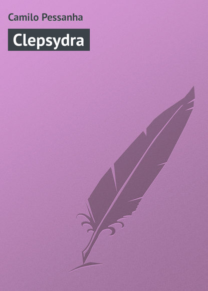 Книга Camilo Pessanha Clepsydra