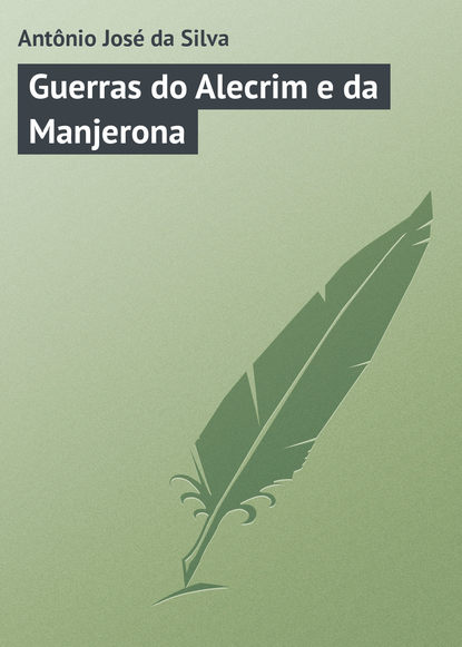Книга Antônio José Silva, Antônio José da Silva Guerras do Alecrim e da Manjerona