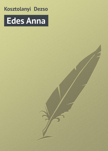 Книга Kosztolanyi Dezso, Kosztolanyi  Dezso Edes Anna