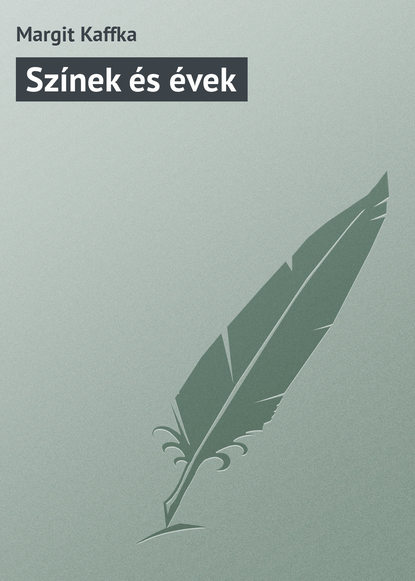 Книга Margit Kaffka Színek és évek