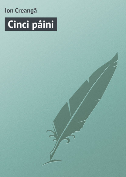 Книга Ion Creangă Cinci pâini