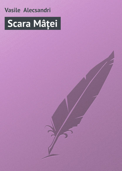 Книга Vasile Alecsandri, Vasile  Alecsandri Scara Mâței