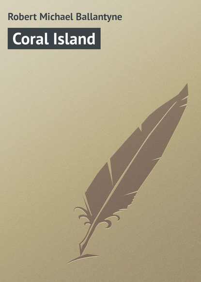 Книга Robert Michael Ballantyne Coral Island