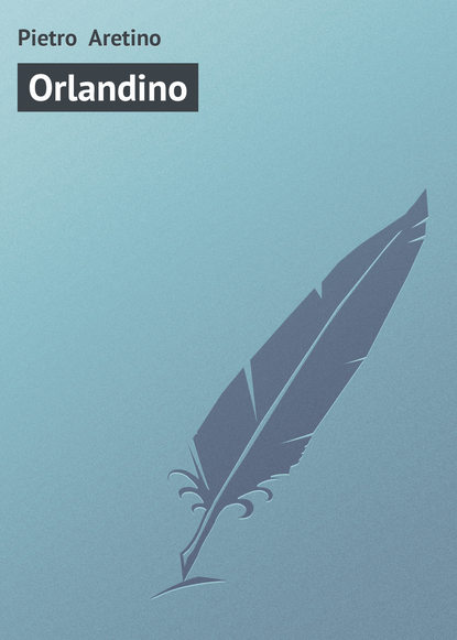 Книга Pietro Aretino, Pietro  Aretino Orlandino