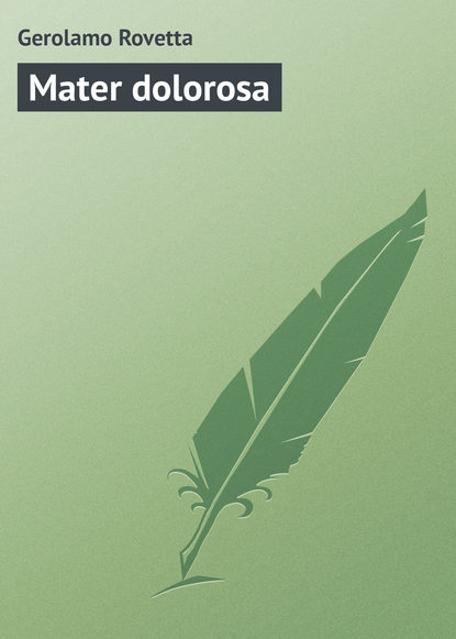 Книга Gerolamo Rovetta Mater dolorosa