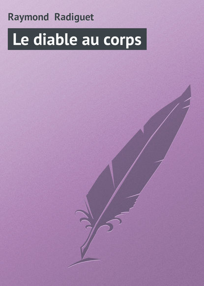 Книга Raymond Radiguet, Raymond  Radiguet Le diable au corps