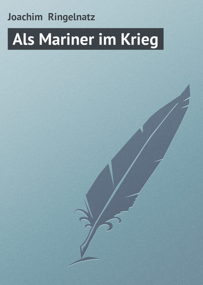 Книга Joachim  Ringelnatz, Joachim Ringelnatz Als Mariner im Krieg