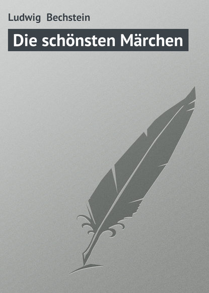 Книга Ludwig Bechstein Die schönsten Märchen