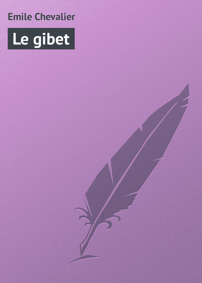 Книга Emile Chevalier Le gibet