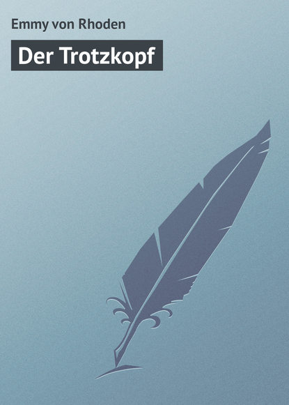 Книга Emmy von Rhoden, Emmy Rhoden von Der Trotzkopf