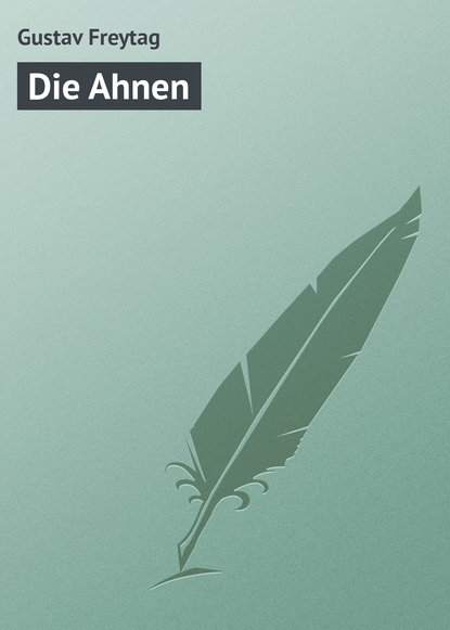 Книга Gustav Freytag Die Ahnen