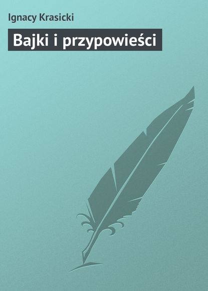 Книга Ignacy Krasicki Bajki i przypowieści