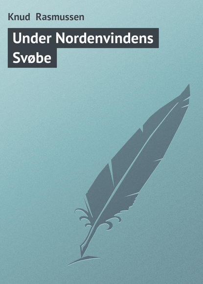 Книга Knud Rasmussen Under Nordenvindens Svøbe