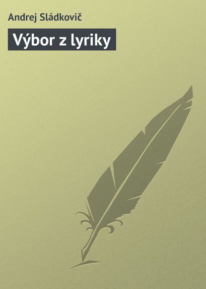 Книга Andrej Sládkovič Výbor z lyriky