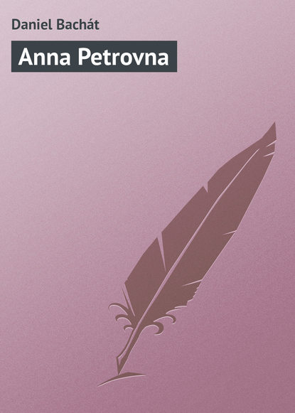Книга Daniel Bachát Anna Petrovna