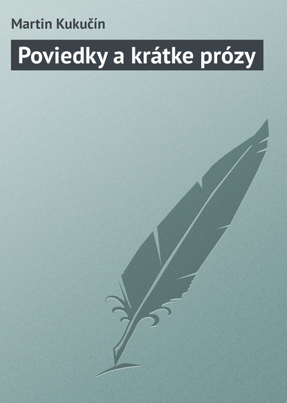 Книга Martin Kukučín Poviedky a krátke prózy