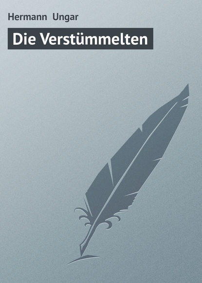 Книга Hermann Ungar, Hermann  Ungar Die Verstümmelten