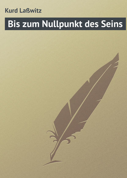 Книга Kurd Laßwitz Bis zum Nullpunkt des Seins