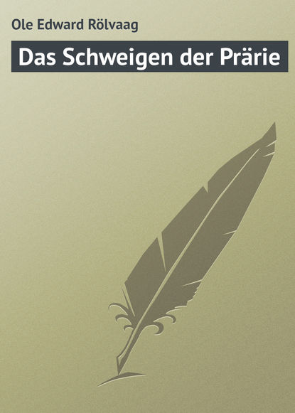 Книга Ole Rölvaag Edward, Ole Edward Rölvaag Das Schweigen der Prärie