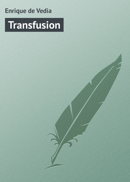 Книга Enrique de Vedia, Enrique Vedia de Transfusion