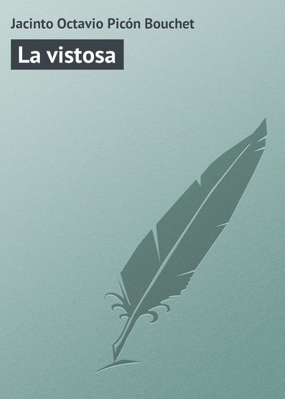 Книга Jacinto Picón Octavio, Jacinto Octavio Picón Bouchet La vistosa
