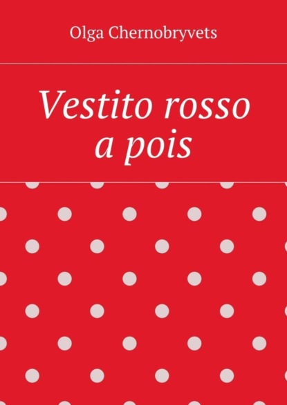 Книга Olga Chernobryvets Vestito rosso a pois