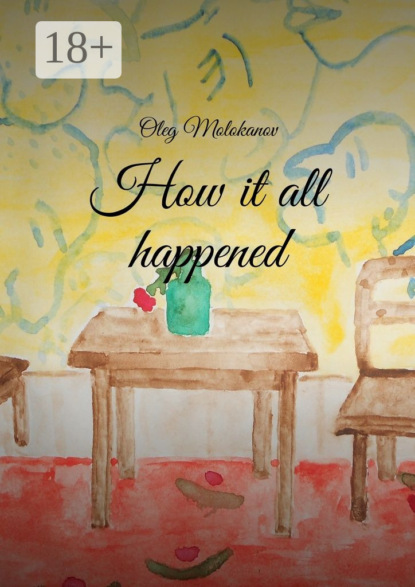 Книга Oleg Molokanov How it all happened