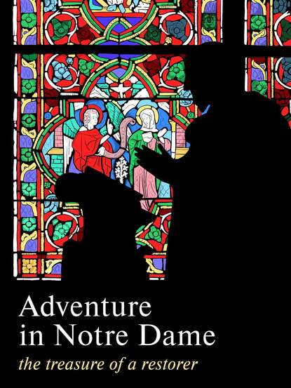 Книга  Adventure in Notre Dame. The Treasure of a Restorer. Part 1