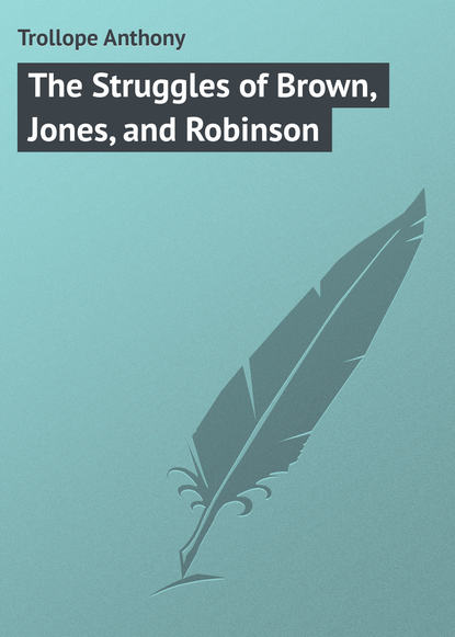 Книга Anthony Trollope, Trollope Anthony The Struggles of Brown, Jones, and Robinson