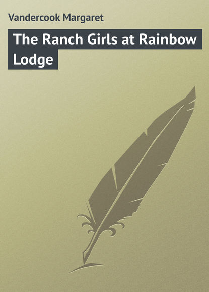 Книга Margaret Vandercook, Vandercook Margaret The Ranch Girls at Rainbow Lodge