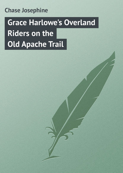 Книга Chase Josephine Grace Harlowe's Overland Riders on the Old Apache Trail