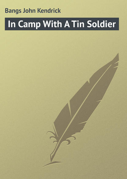 Книга Bangs John Kendrick, John Bangs In Camp With A Tin Soldier