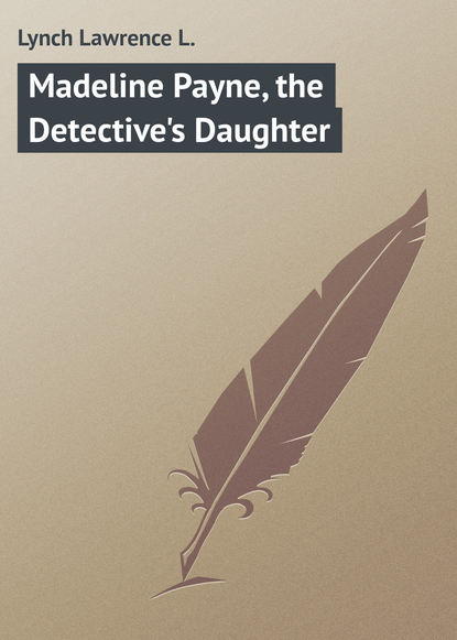 Книга Lawrence Lynch, Lynch Lawrence L. Madeline Payne, the Detective's Daughter