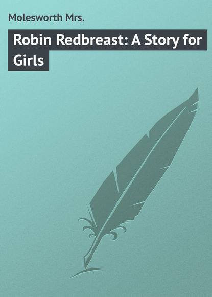 Книга Mrs. Molesworth, Molesworth Mrs. Robin Redbreast: A Story for Girls