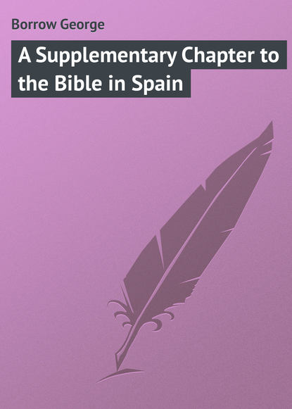 Книга George Borrow, Borrow George A Supplementary Chapter to the Bible in Spain
