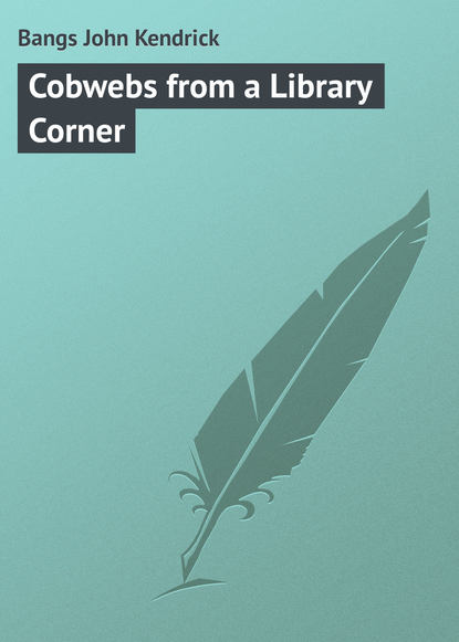 Книга Bangs John Kendrick, John Bangs Cobwebs from a Library Corner