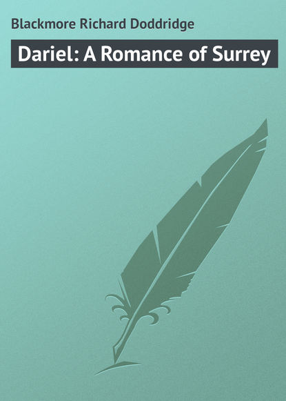 Книга Richard Blackmore, Blackmore Richard Doddridge Dariel: A Romance of Surrey