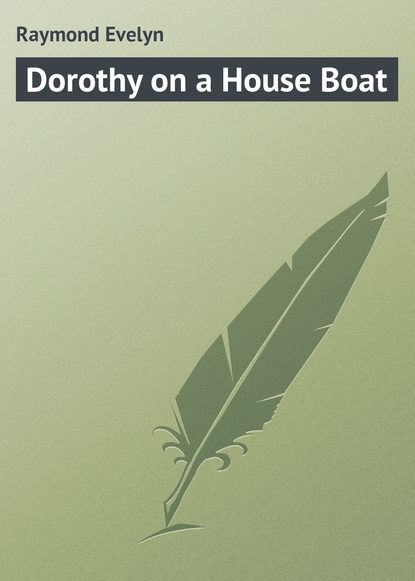 Книга Evelyn Raymond, Raymond Evelyn Dorothy on a House Boat