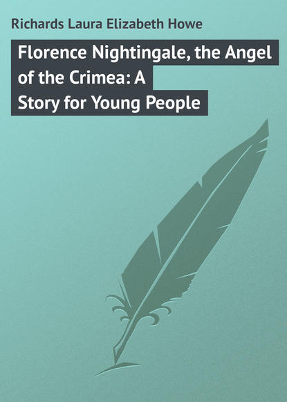 Книга Laura Richards Florence Nightingale, the Angel of the Crimea: A Story for Young People
