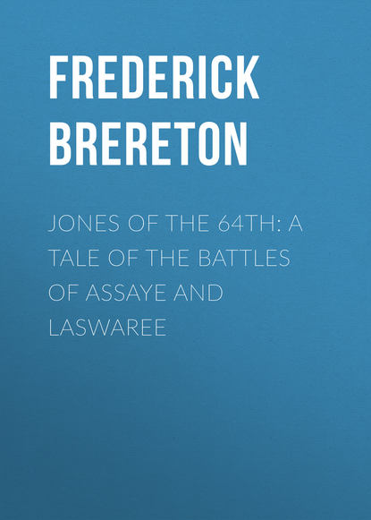 Книга Frederick Brereton, Brereton Frederick Sadleir Jones of the 64th: A Tale of the Battles of Assaye and Laswaree