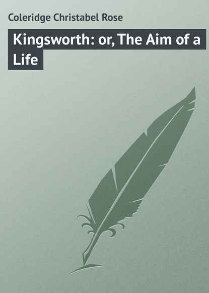 Книга Christabel Coleridge, Coleridge Christabel Rose Kingsworth: or, The Aim of a Life