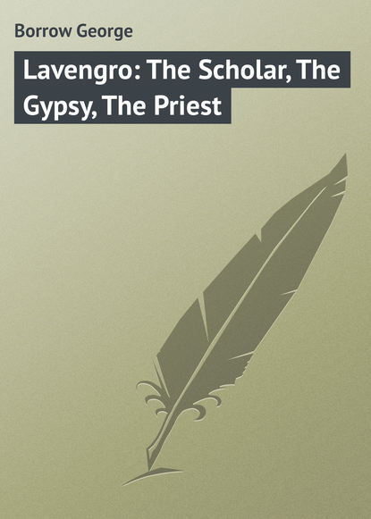 Книга George Borrow, Borrow George Lavengro: The Scholar, The Gypsy, The Priest