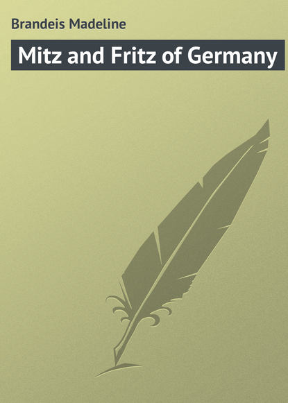 Книга Madeline Brandeis, Brandeis Madeline Mitz and Fritz of Germany