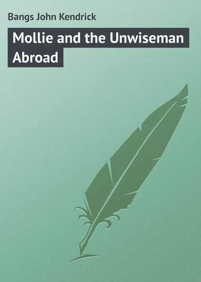 Книга Bangs John Kendrick, John Bangs Mollie and the Unwiseman Abroad